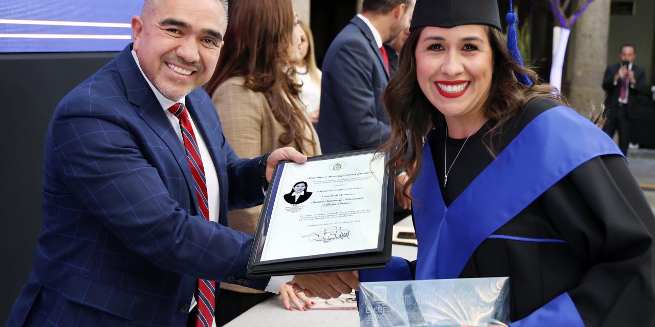 ENTREGAN GRADOS DE MAESTRÍAS DE LA ESCUELA JUDICIAL DEL STJ